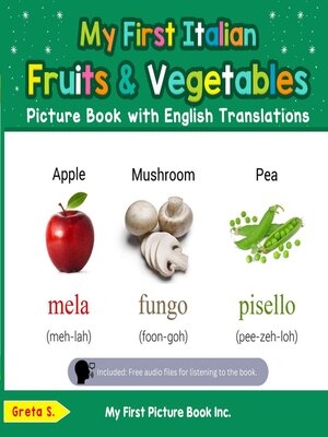 cover image of My First Italian Fruits & Vegetables Picture Book with English Translations